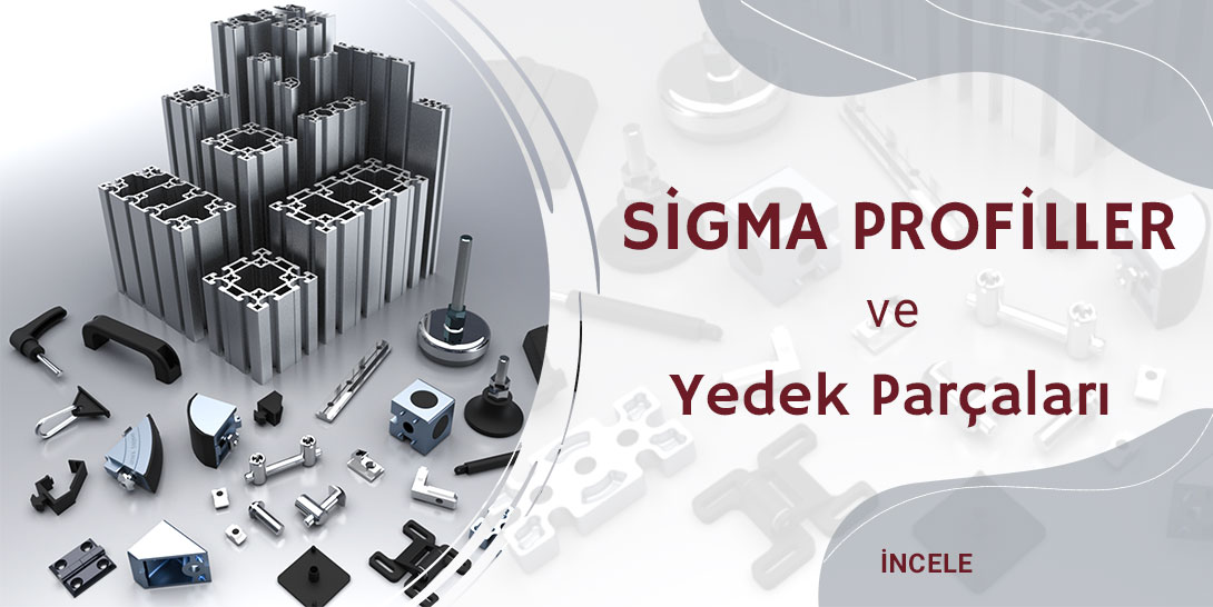 Sigma Profil ve Yedek Parçaları